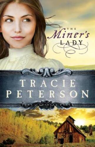 The Miner&rsquo;s Lady (Land of Shining Water, No. 3) – Paperback – VERY GOOD