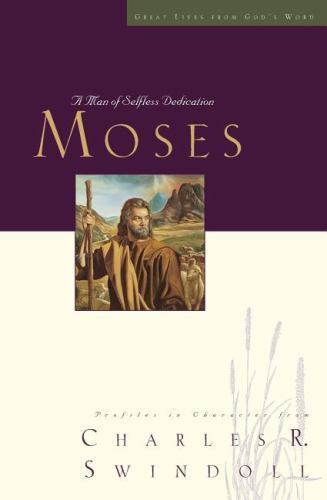 Great Lives: Moses: A Man of Selfl- 9781400202492, Charles R Swindoll, paperback