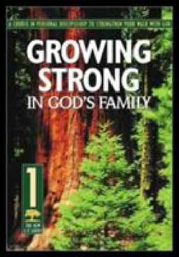 The Revised 2:7 Ser.: Growing Strong in God&rsquo;s Family : A Course in Personal…