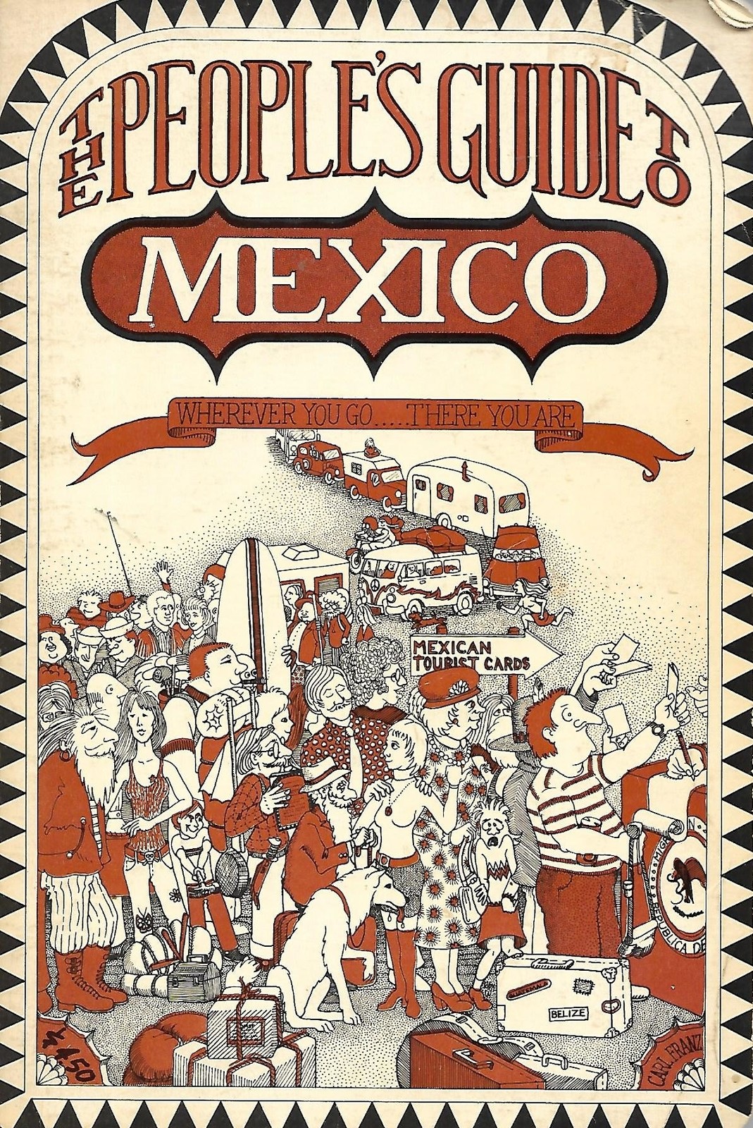 The People&rsquo;s Guide to Mexico; Wherever You Go.There You Are