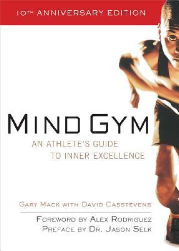 Mind Gym : An Athlete&rsquo;s Guide to Inner Excellence – Paperback – VERY GOOD