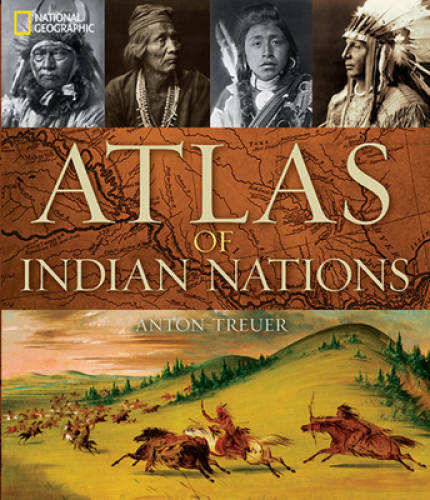 Atlas of Indian Nations – Hardcover By Treuer, Anton – GOOD