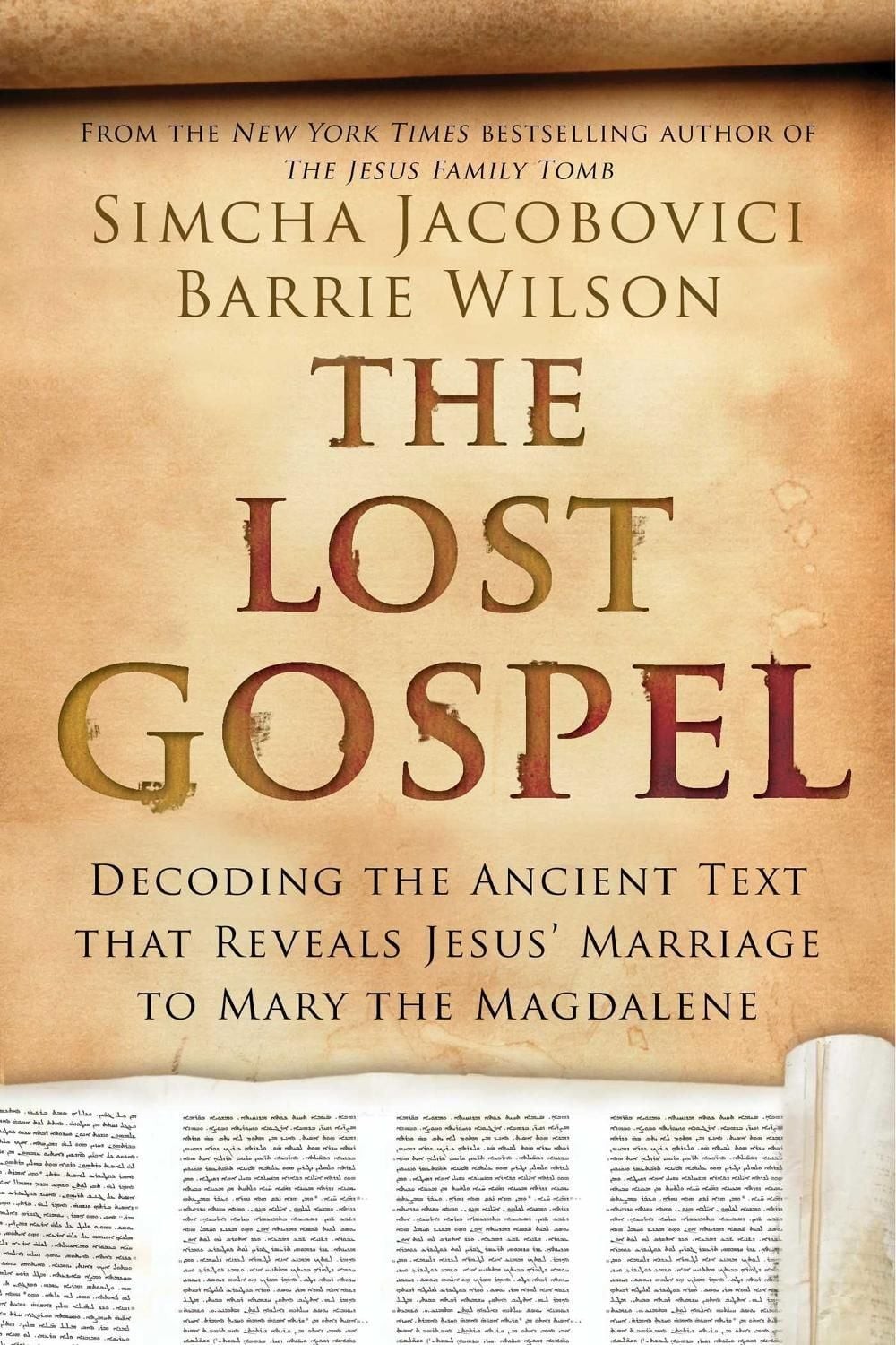 The Lost Gospel: Decoding the Ancient Text that Reveals Jesus&rsquo; Marriage to Mary
