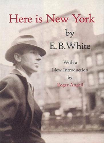 Here is New York – Hardcover By White, E.B. – GOOD