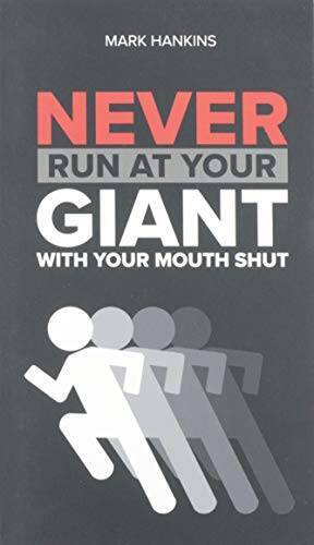 Never Run at Your Giant with Your Mouth Shut – Paperback By Hankins, Mark – GOOD