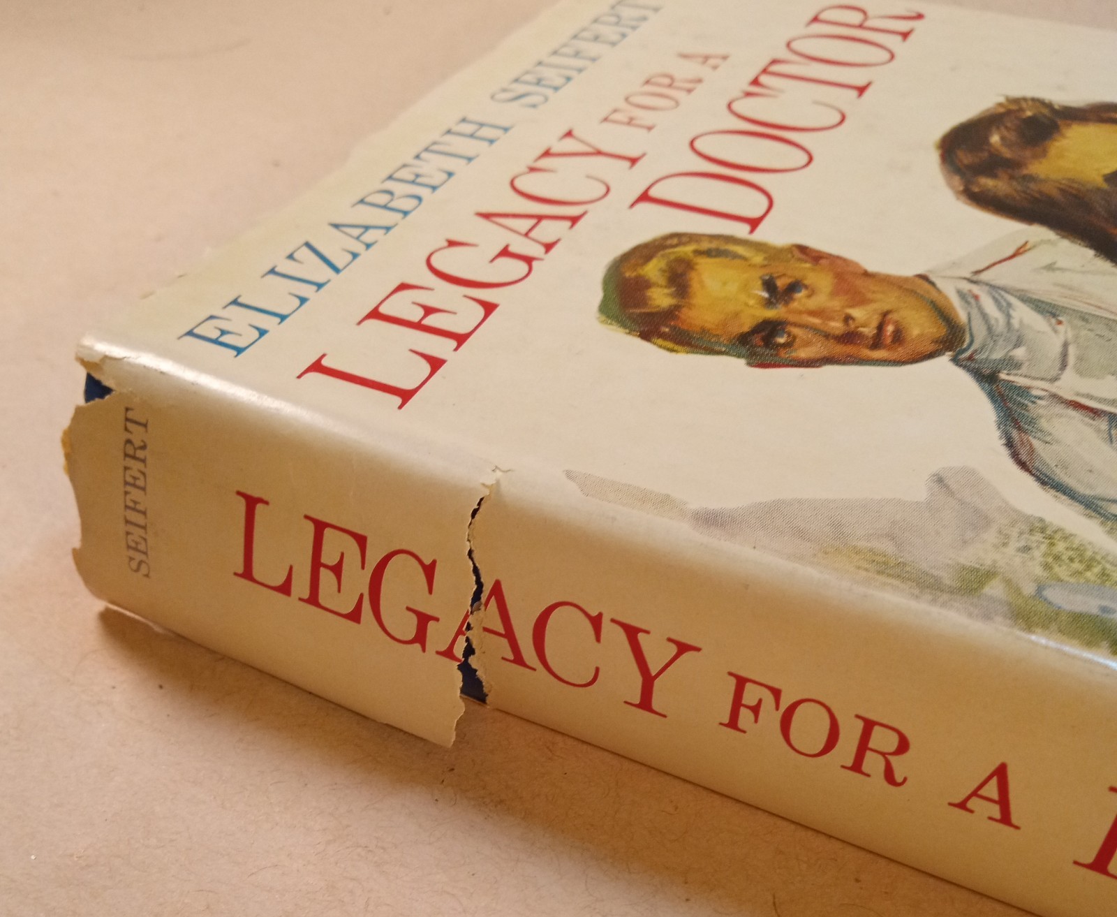 « Legacy For A Doctor » Novel. Vgt 1963. Elizabeth Seifert. 272 Pages. Sad Dust…