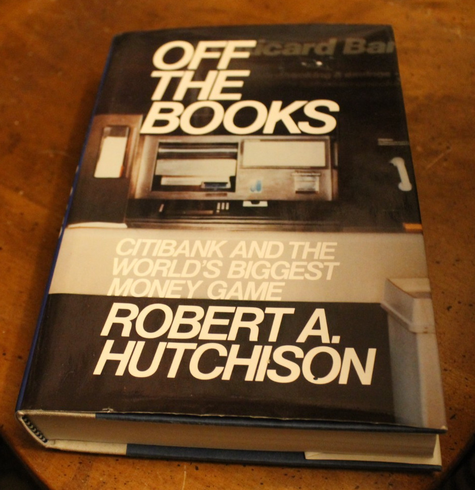 Off the Books ~ Robert A. Hutchinson ~ 1986 Morrow HCDJ 1ED