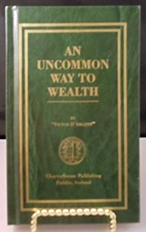 An Uncommon Way to Wealth Victor D&rsquo;Argent