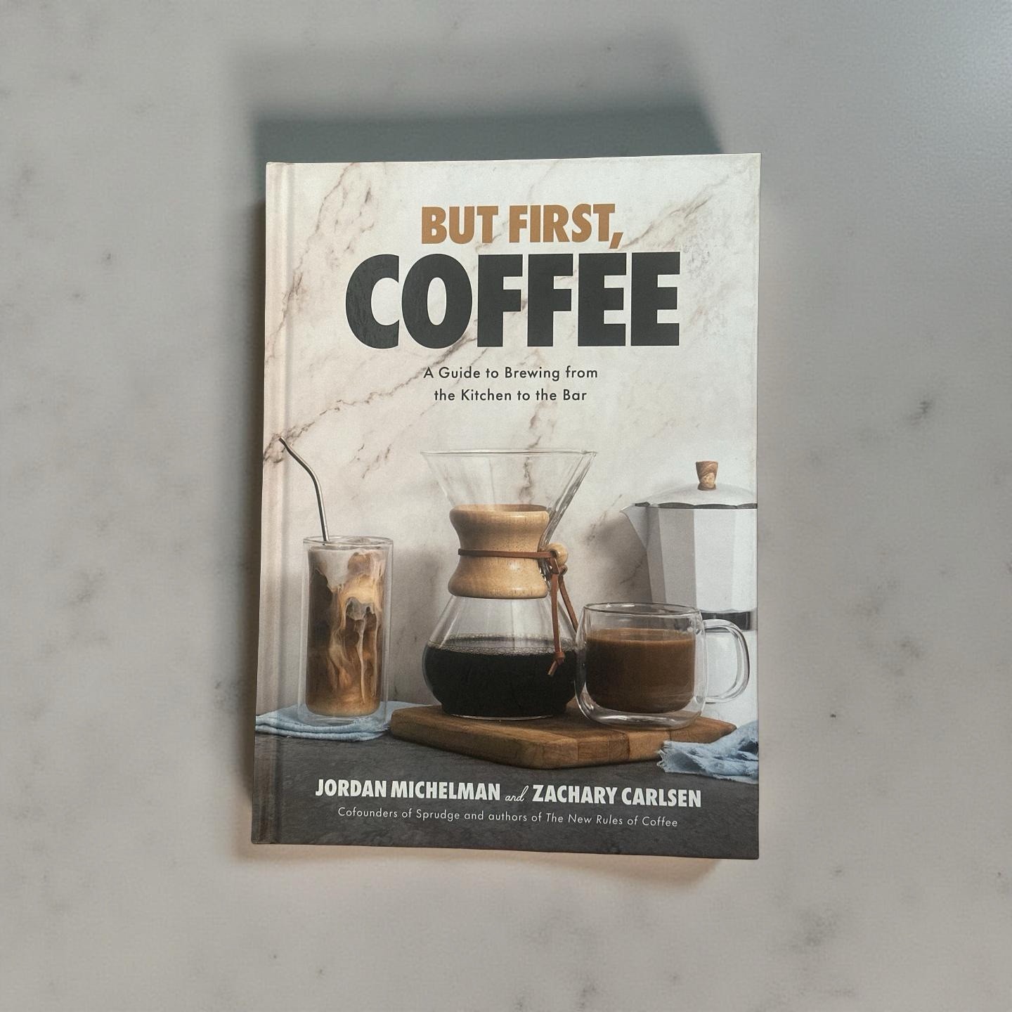 But First,Coffee:Guide to Brewing from the Kitchen to the Bar+16 Oz Coffee Beans