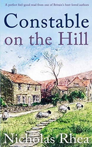 CONSTABLE ON THE HILL a perfect feel-good read from one of Britain&rsquo;s best-lo…