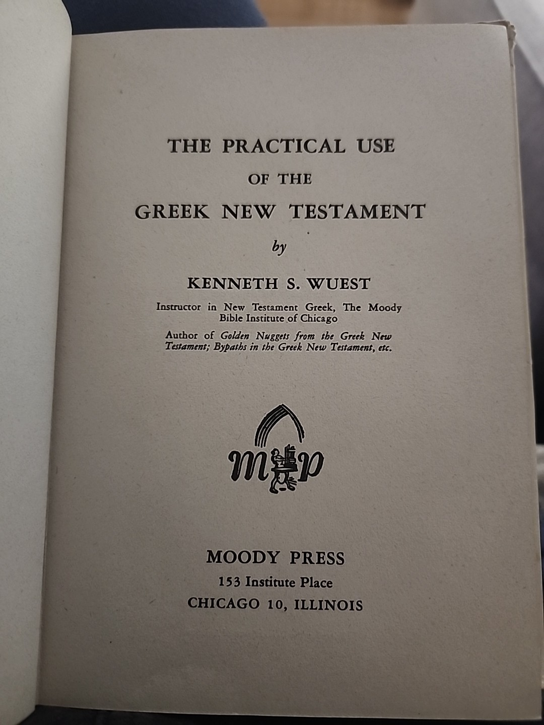 The Practical use of the Greek New Testament KENNETH S. WUEST HC 1946