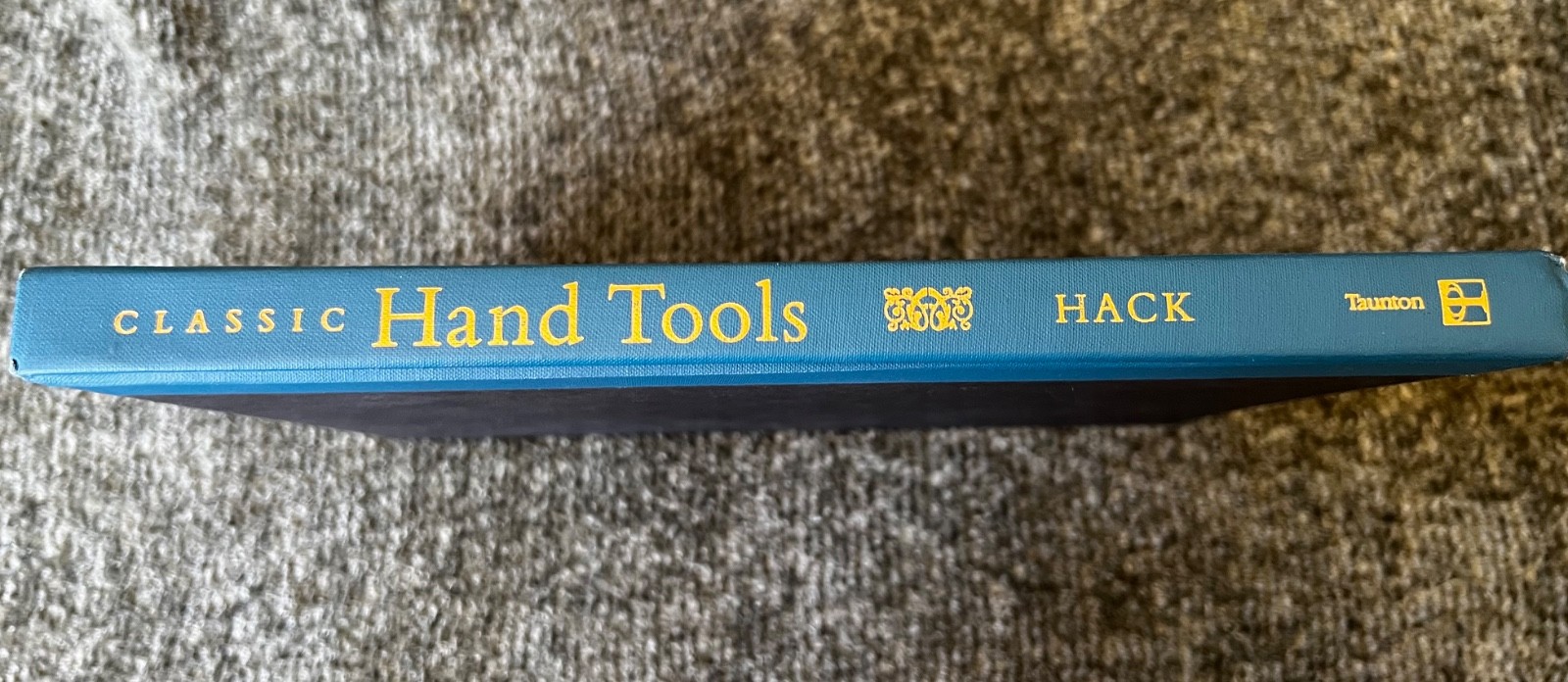 Classic Hand Tools By Garrett Hack. 9781561585076 No Dust Jacket. Very Clean!
