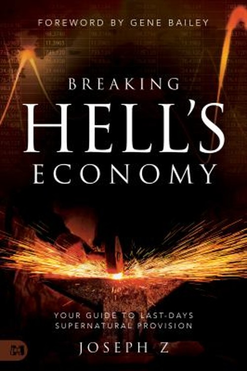 Breaking Hell&rsquo;s Economy : Your Guide to Last Days Supernatural Pr