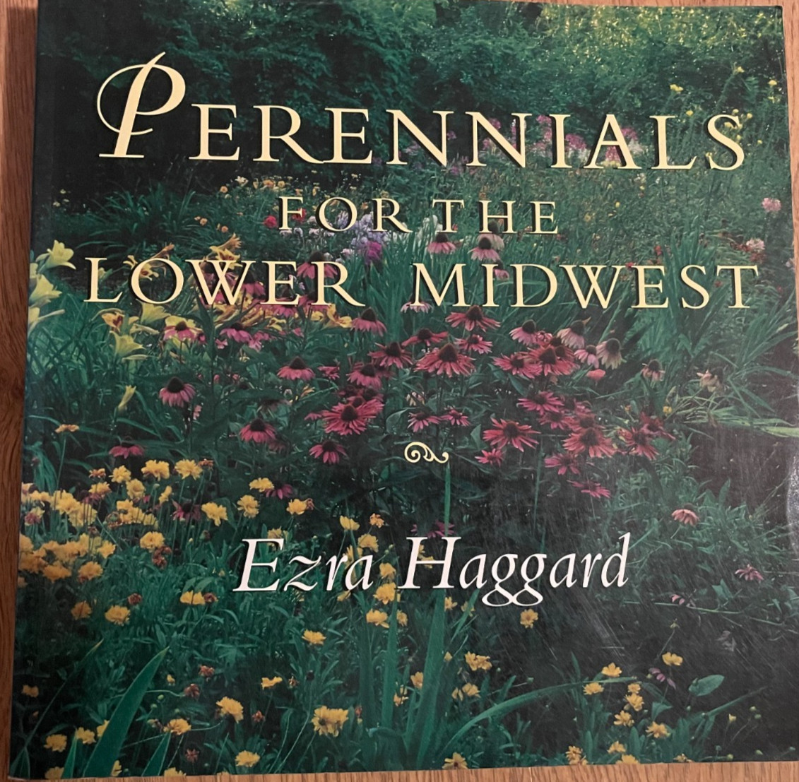 Perennials for the Lower Midwest Ezra Haggard, 1996, 208 pages, Very good