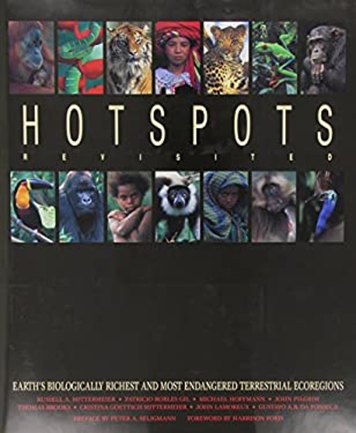 Hotspots Revisited : Earth&rsquo;s Biologically Richest and Most Endang