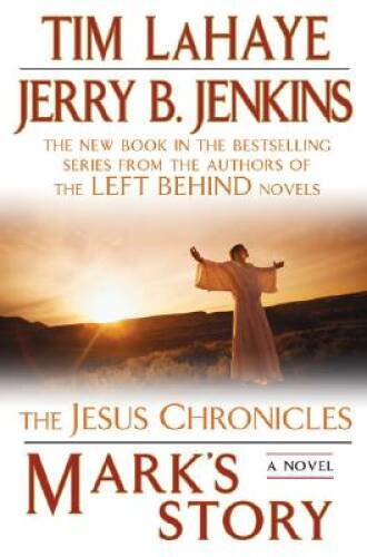 Mark&rsquo;s Story:(Jesus Chronicles (Putnam)) – Hardcover By LaHaye, Tim – VERY GOOD