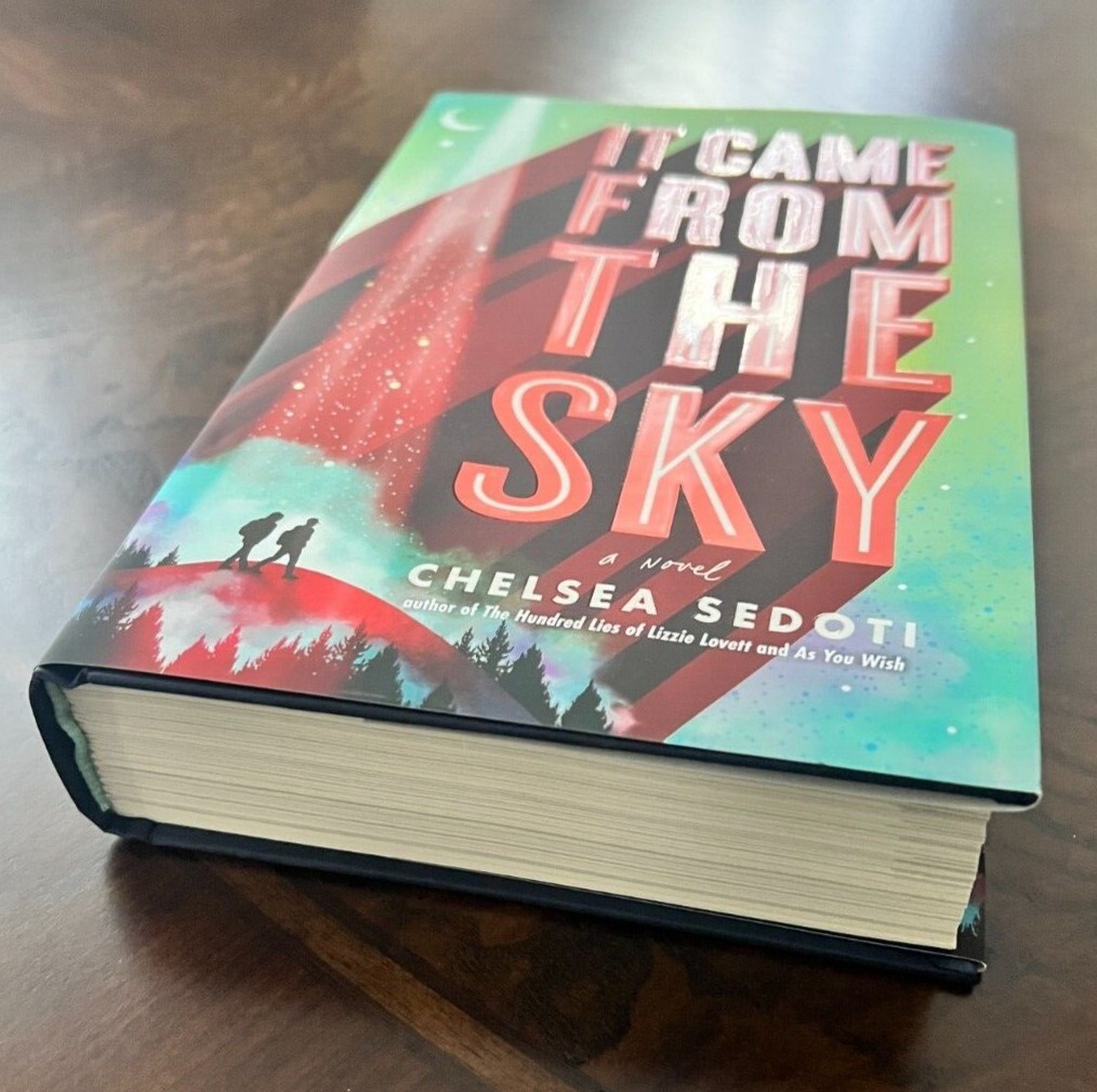 « It Came From The Sky » By Chelsea Sedoti, Hardcover, Brand New, 504 pages.