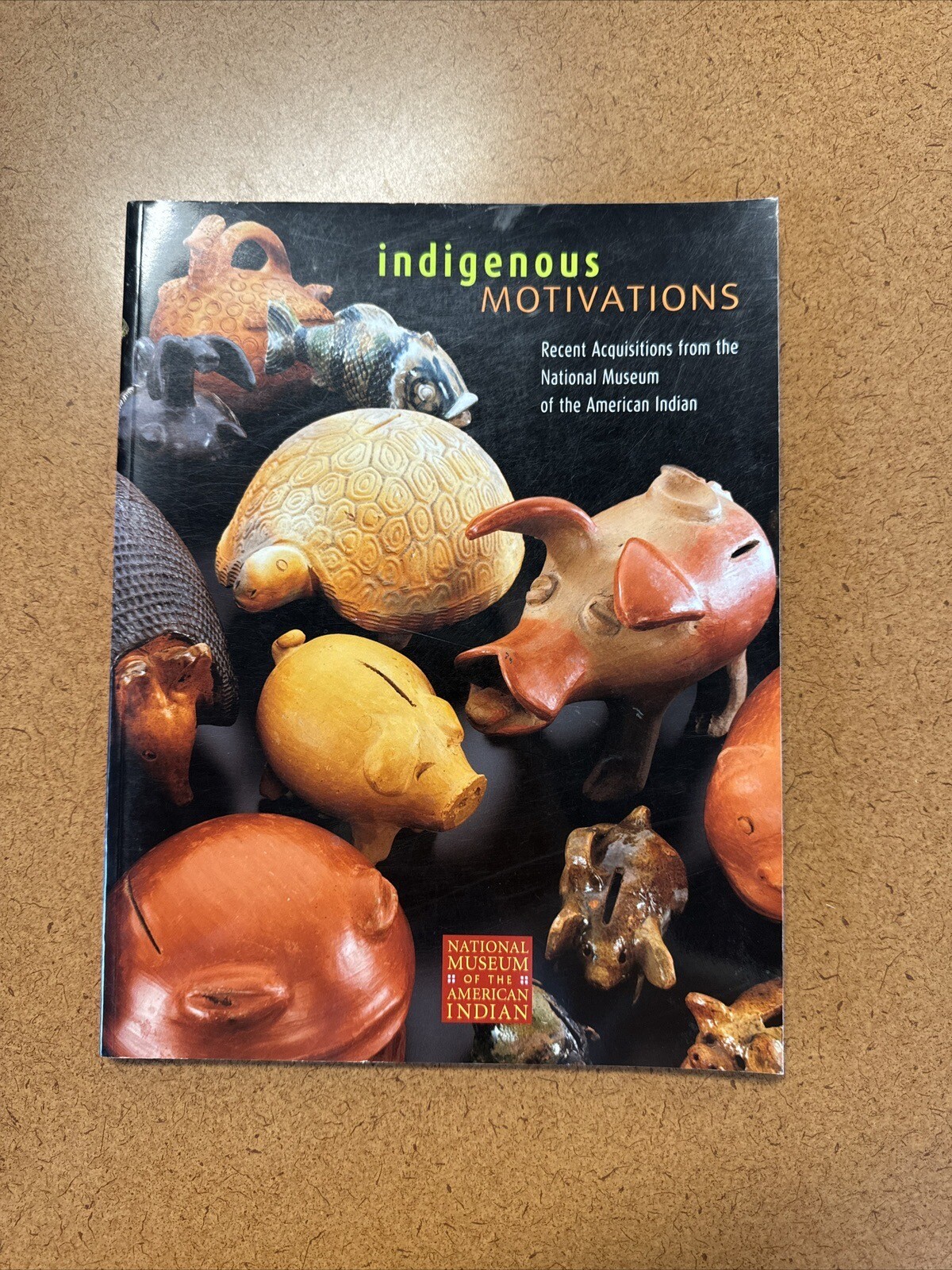 Indigenous Motivations Recent Acquisitions Museum American Indian Native Book