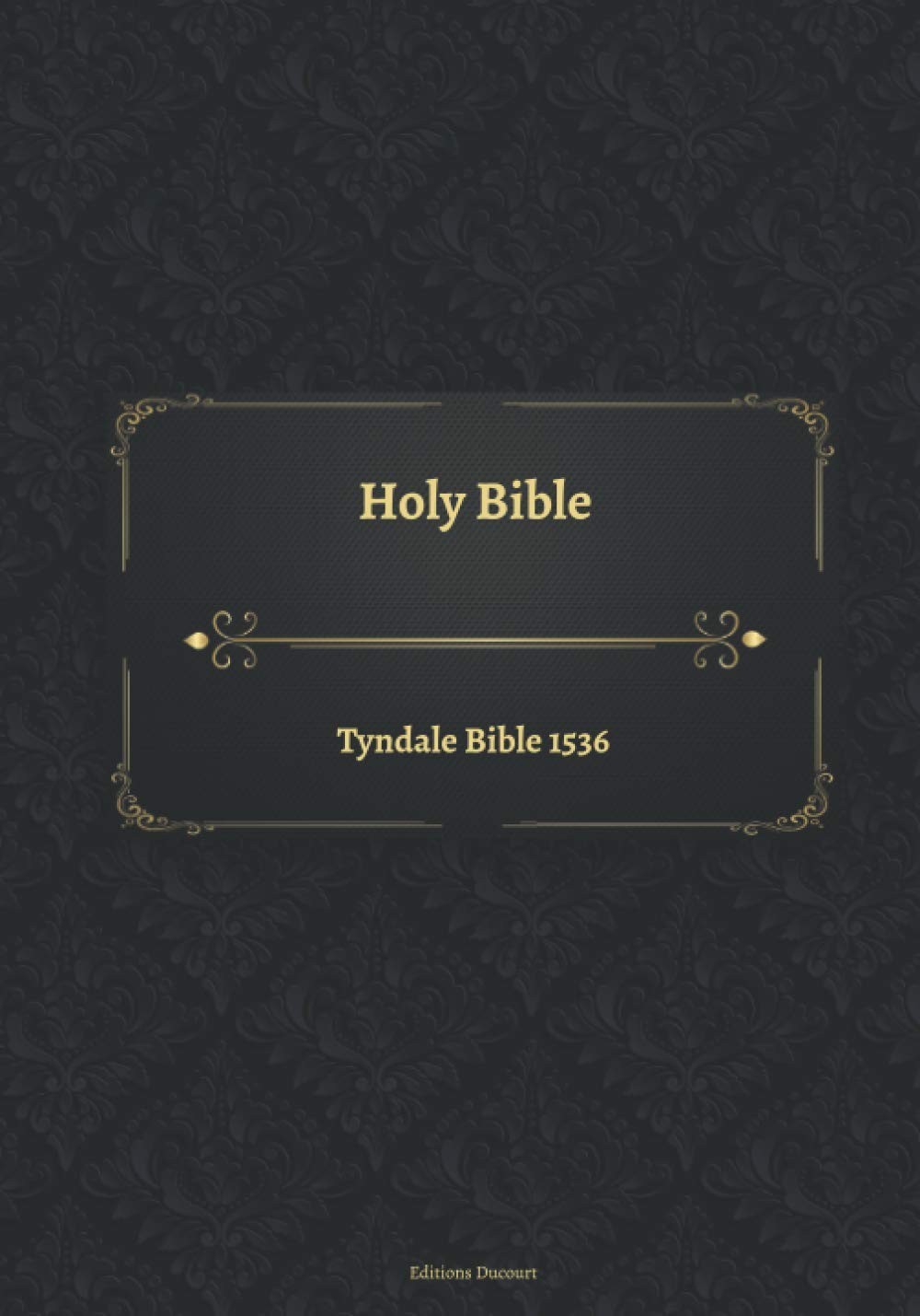 « 1536 Tyndale Bible Complete Holy Bible Text for Study and Reference »