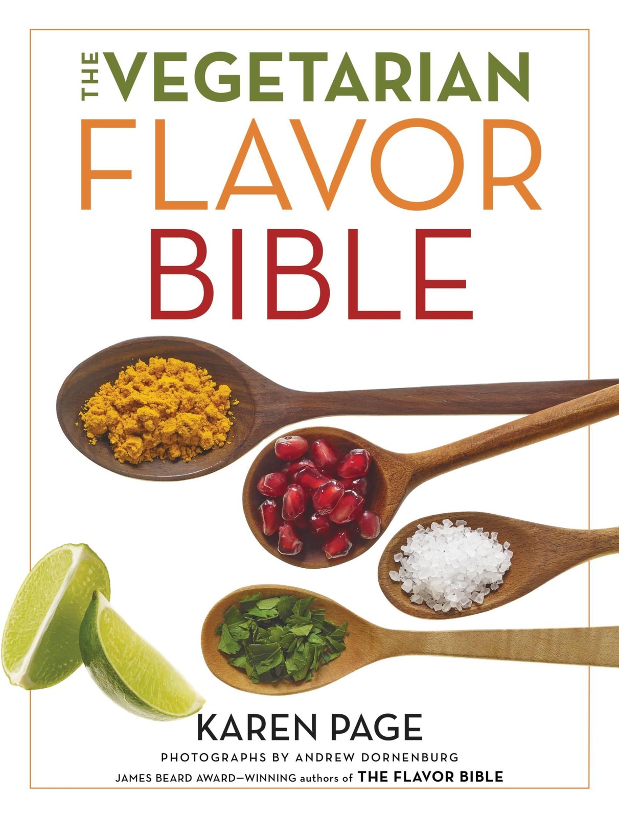 The Vegetarian Flavor Bible: The Essential Guide to Culinary Creativity with…