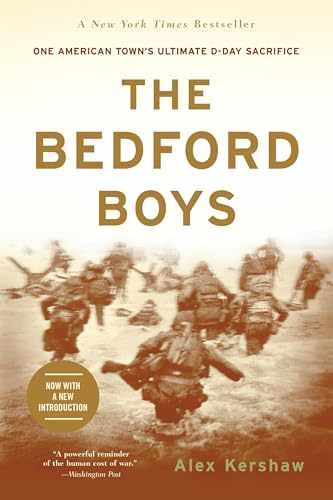 The Bedford Boys: One American Town&rsquo;s – Paperback, by Kershaw Alex – Very Good