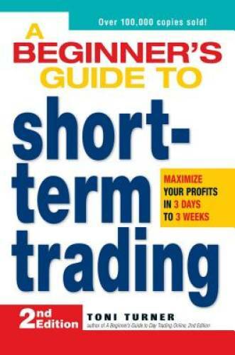 A Beginner&rsquo;s Guide to Short Term Trading: Maximize Your Profits in 3 Days – GOOD