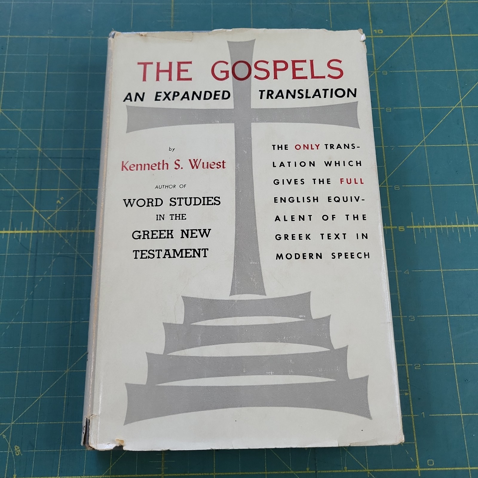 The Gospels: Wuest&rsquo;s Expanded Translation of the Greek New Testament: Volume I