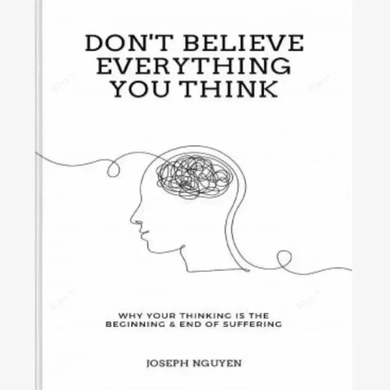 Don&rsquo;t Believe Everything You Think by Joseph Nguyen
