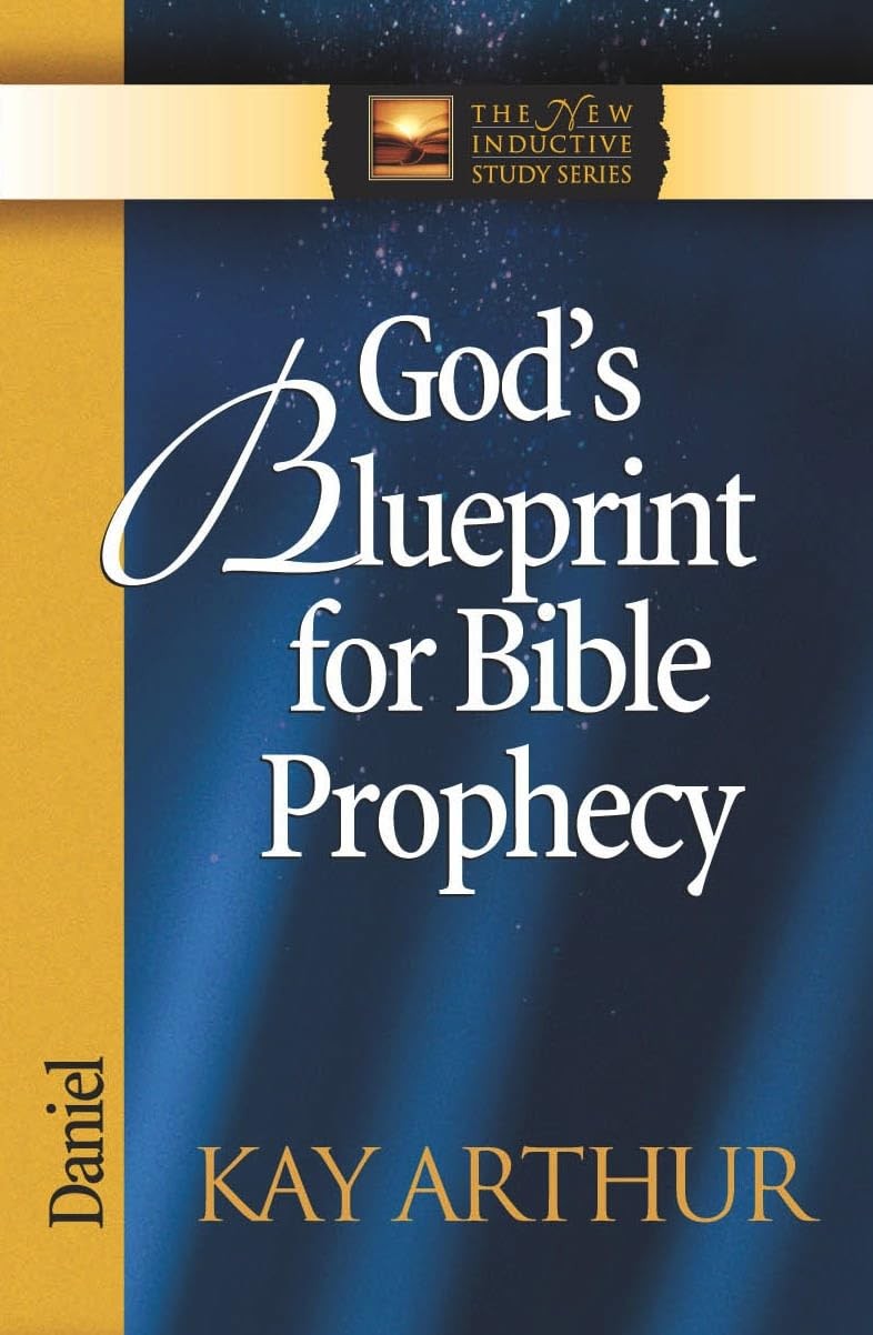 God&rsquo;s Blueprint for Bible Prophecy: Daniel by Arthur