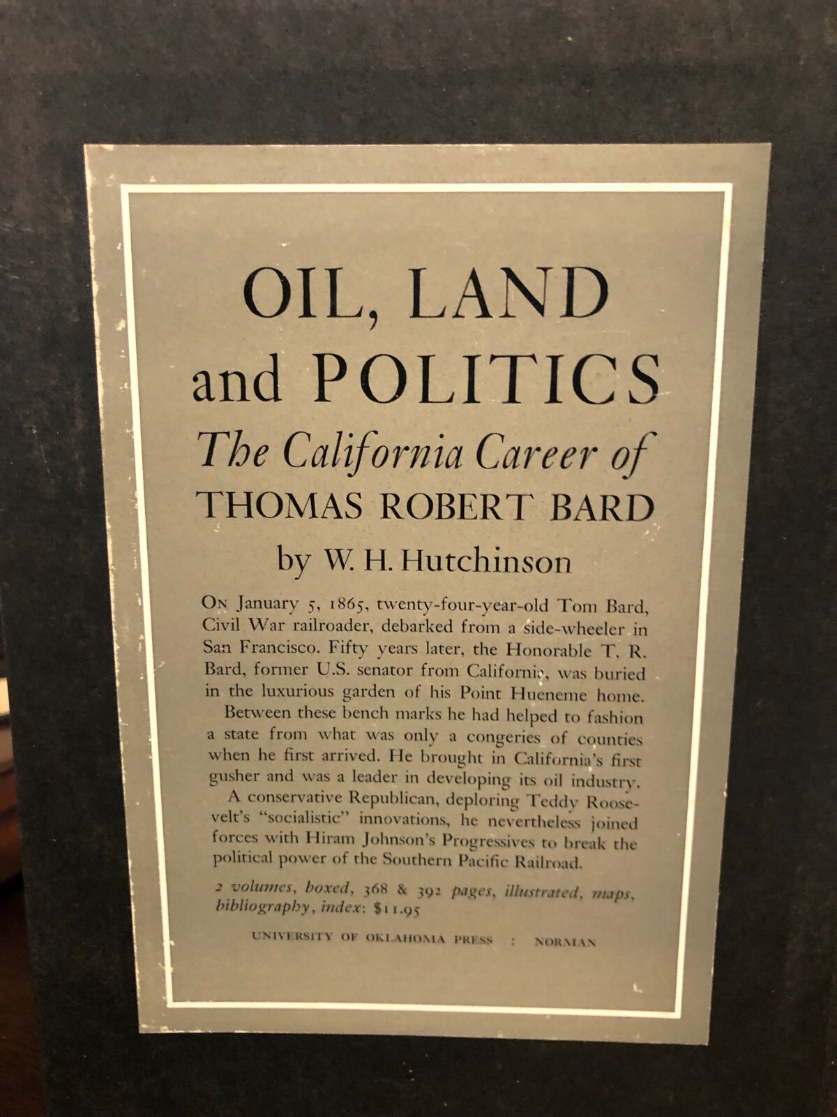 VINTAGE Oil, Land and Politics (Thomas Robert Bard Bio.) – W.H. Hutchinson 1965
