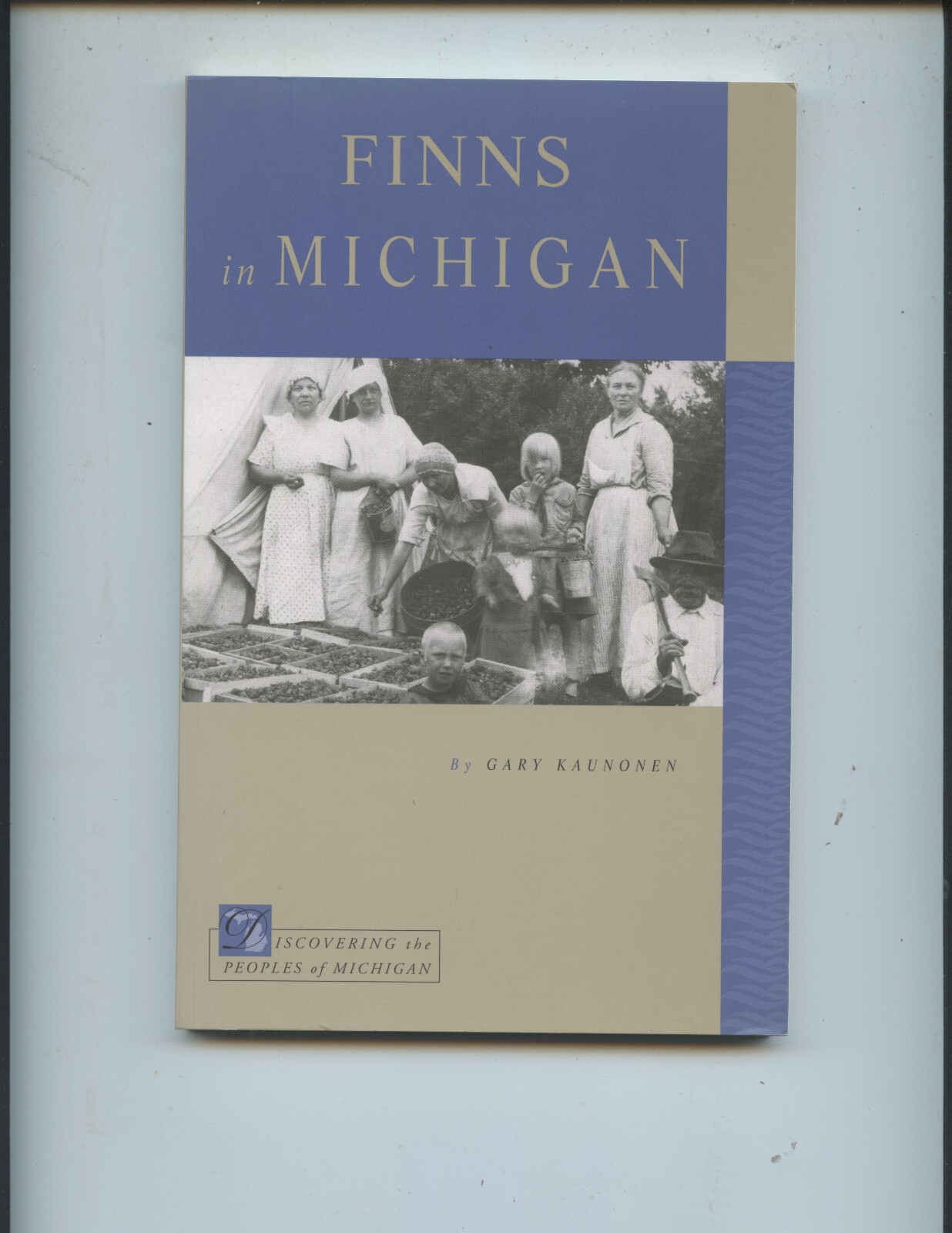 2009 « FINNS IN MICHIGAN » BOOK BY GARY KAUNONEN (123 PAGES, NICE)