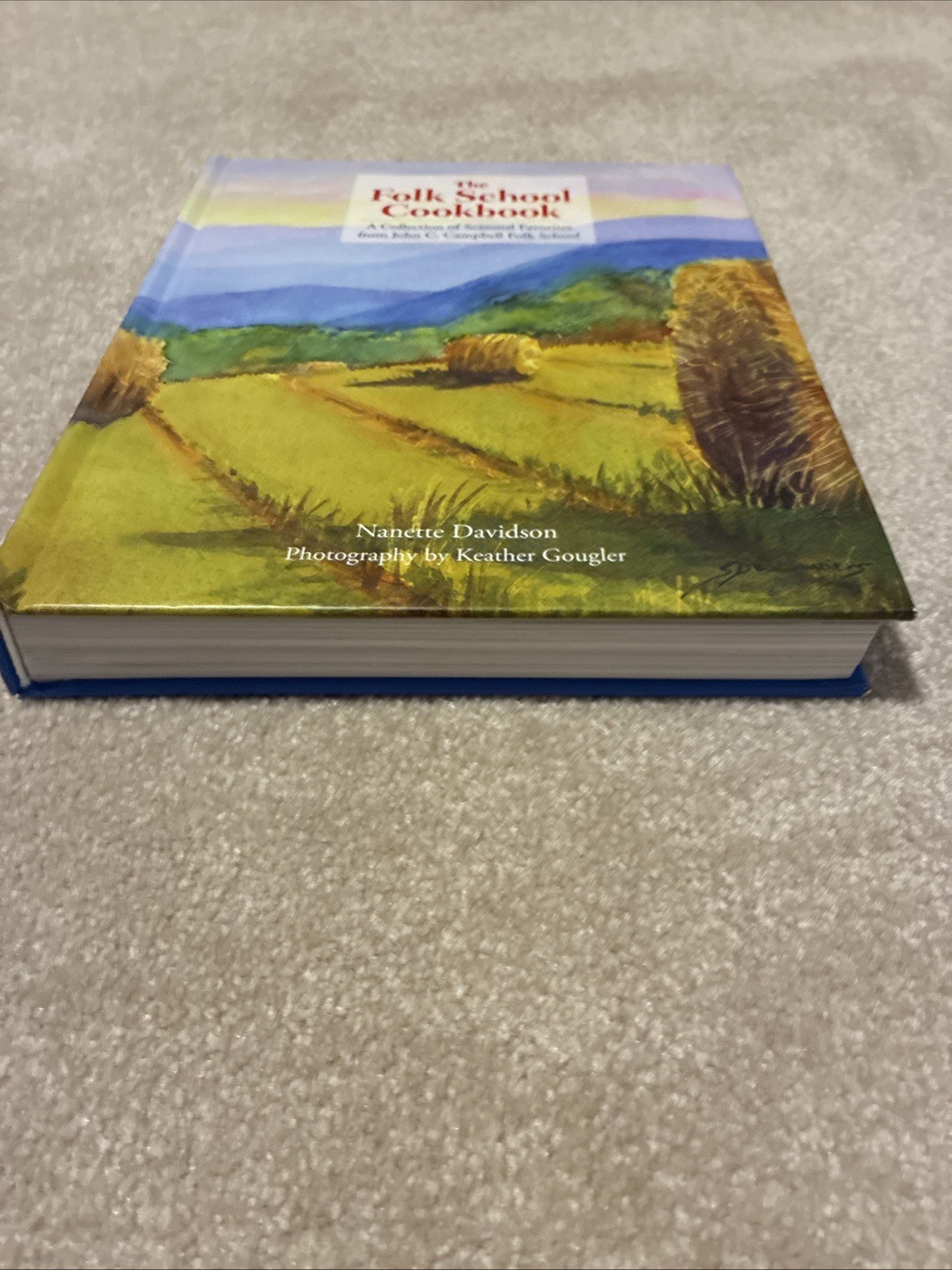 The Folk School Cookbook: A Collection of Seasonal Favorites ~ John C. Campbell