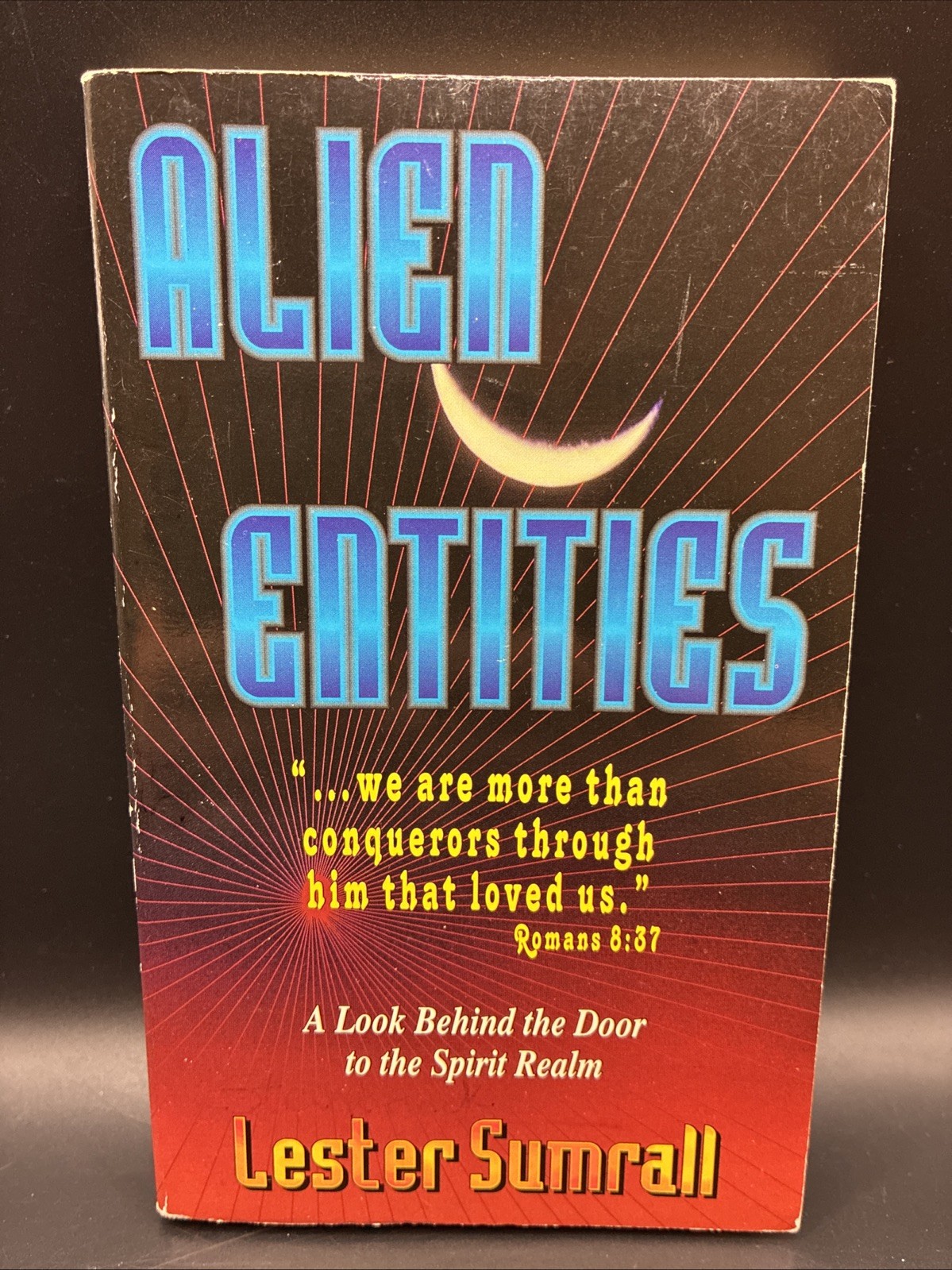 Alien Entities : A Look Behind the Door to the Spirit Realm by Lester Sumrall…