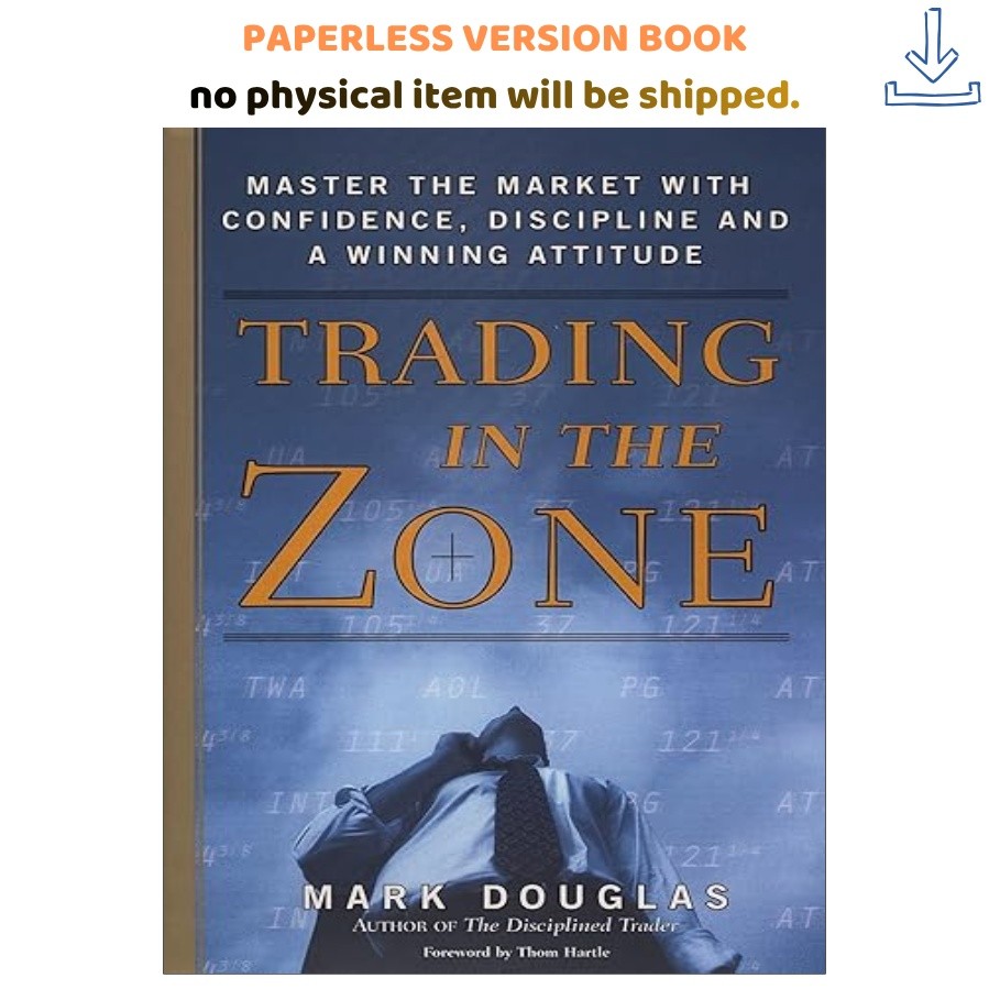 Trading in the Zone: Master the Market w, Mark Douglas 2000
