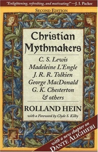 Christian Mythmakers: C.S. Lewis, Madeleine L&rsquo;Engle, J.R.R. Tolkien, George …