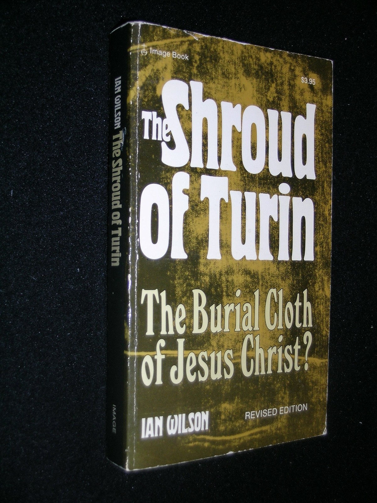 The Shroud of Turin: The Burial Cloth of Jesus Christ? – Wilson, Ian – Accep…