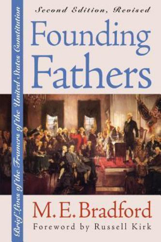 Founding Fathers: Brief Lives of the Fra- paperback, 9780700606573, M E Bradford