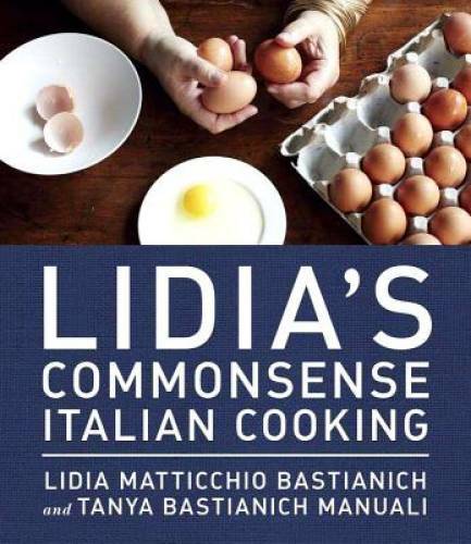 Lidia&rsquo;s Commonsense Italian Cooking: 150 Delicious and Simple Recipe – VERY GOOD