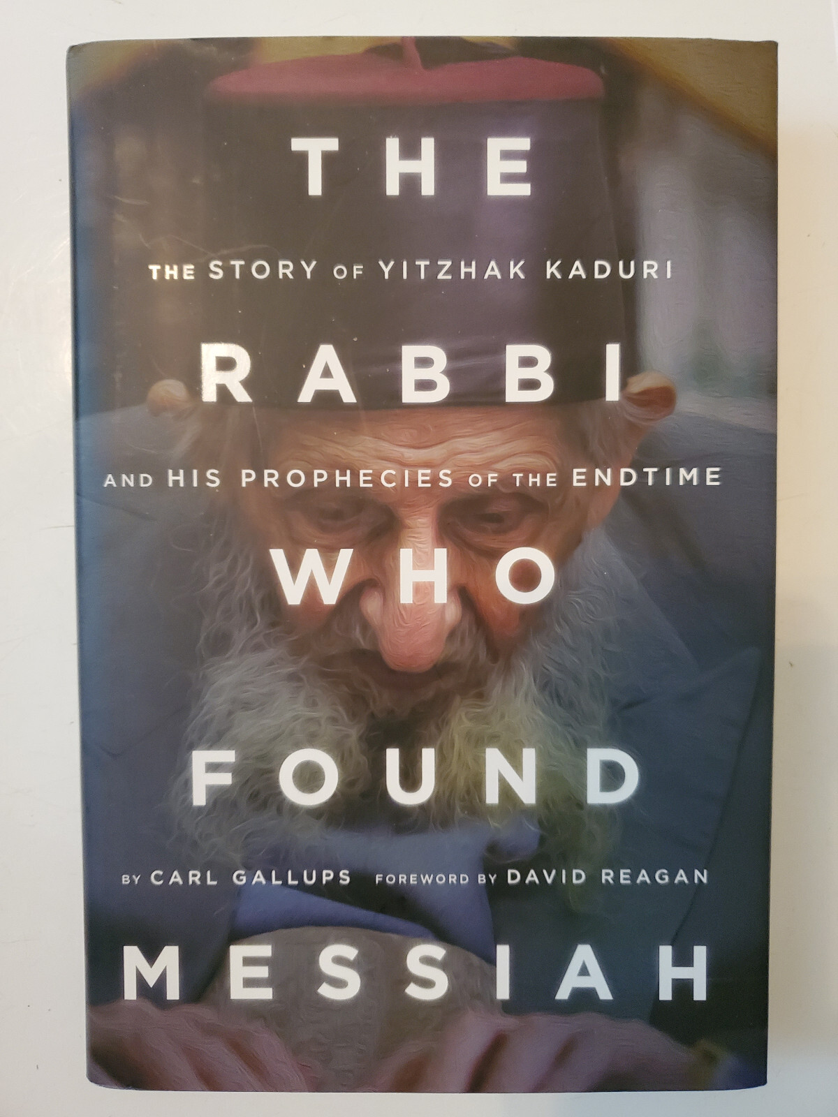 The Rabbi Who Found Messiah Yitzhak Kaduri Carl Gallups WND Collector&rsquo;s Edition