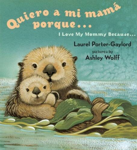 Quiero a mi Mama Porque (I Love my Mommy Because Eng/Span ed) (Span – VERY GOOD