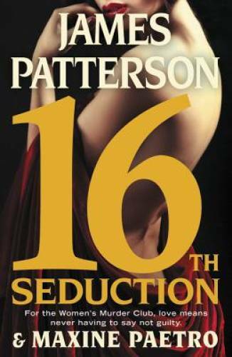16th Seduction (Women&rsquo;s Murder Club) – Hardcover By Patterson, James – GOOD