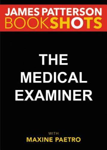 The Medical Examiner: A Women&rsquo;s Murder Club Story (BookShots) – VERY GOOD