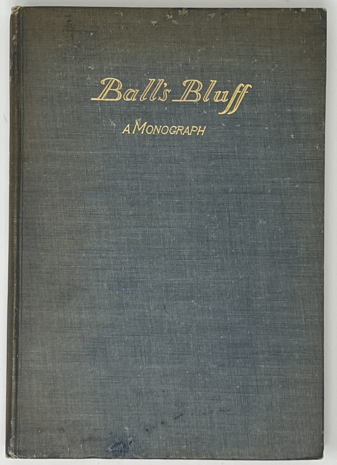 SIGNED: Ball&rsquo;s Bluff A Monograph by Charles L. Peirson – 1913 HC The Salem Press