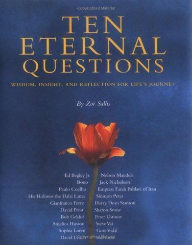 Ten Eternal Questions: Wisdom, Insight, and Reflection for Life&rsquo;s Journey
