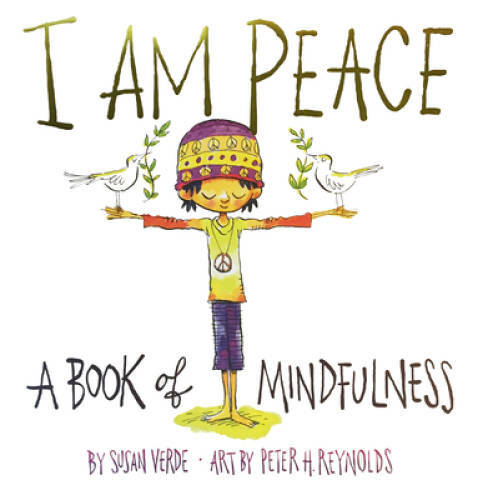 I Am Peace: A Book of Mindfulness – Hardcover By Verde, Susan – GOOD