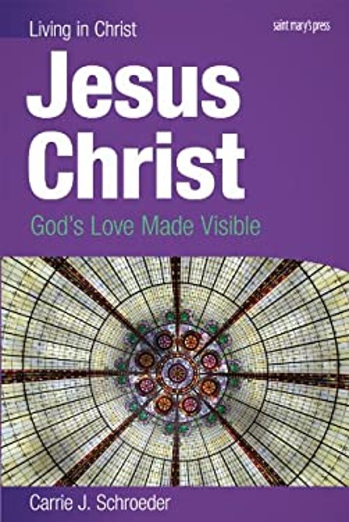 Jesus Christ : God&rsquo;s Love Made Visible Paperback Carrie J. Schroe