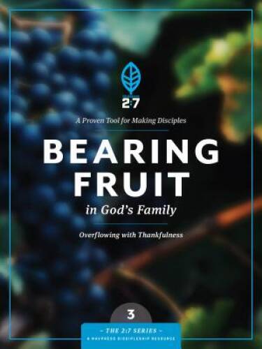 Bearing Fruit in God&rsquo;s Family: A Course in Personal Discipleship to – VERY GOOD