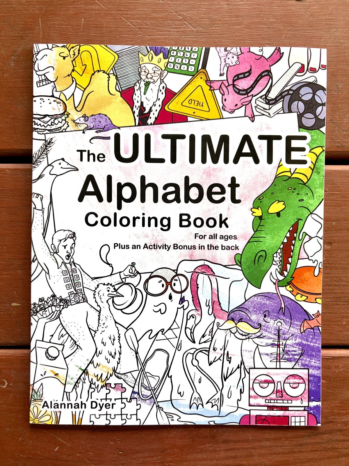 The Ultimate Alphabet Coloring Book 3 By Alannah Dyer- 8.5×11 in. Ages 4-8 Fun