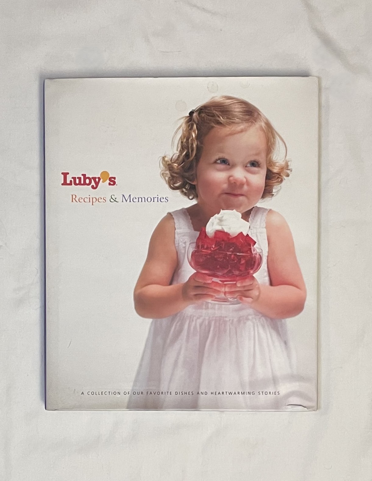 Luby&rsquo;s Recipes & Memories Favorite Dishes Stories Hardcover Cookbook 2006