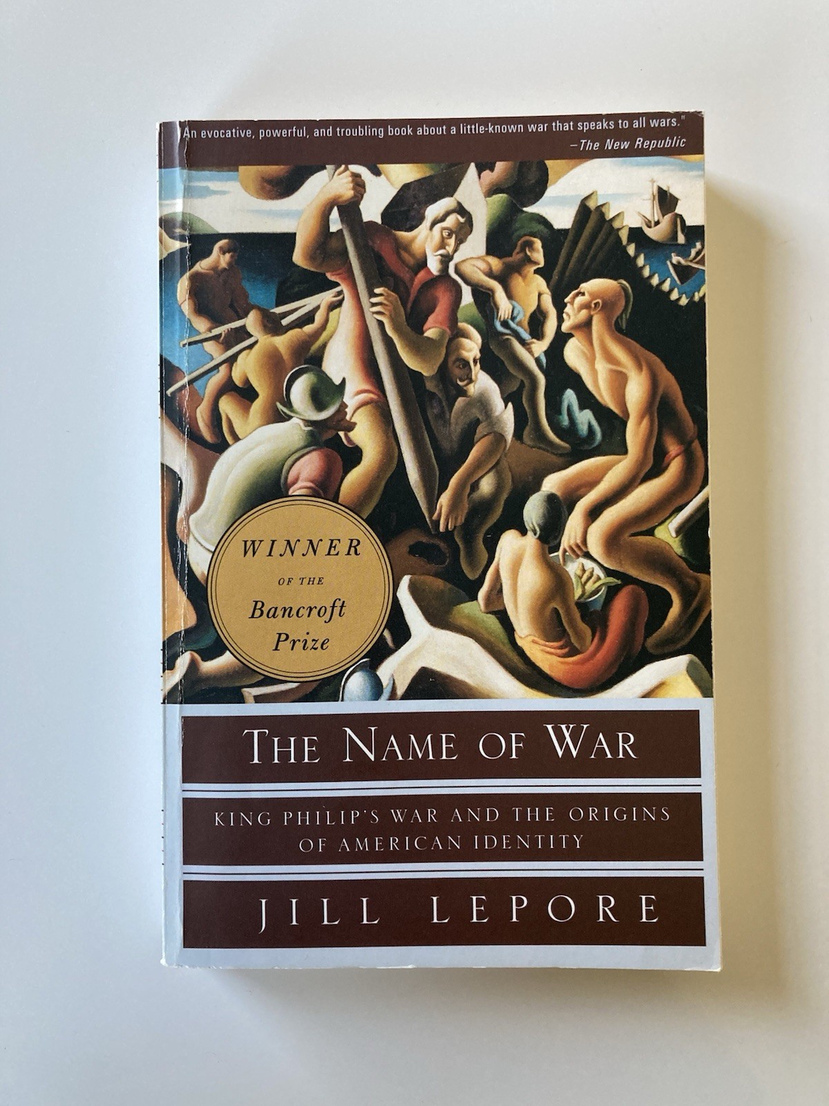 The Name of War: King Philip&rsquo;s War/Origins of American Identity Jill Lepore 1999